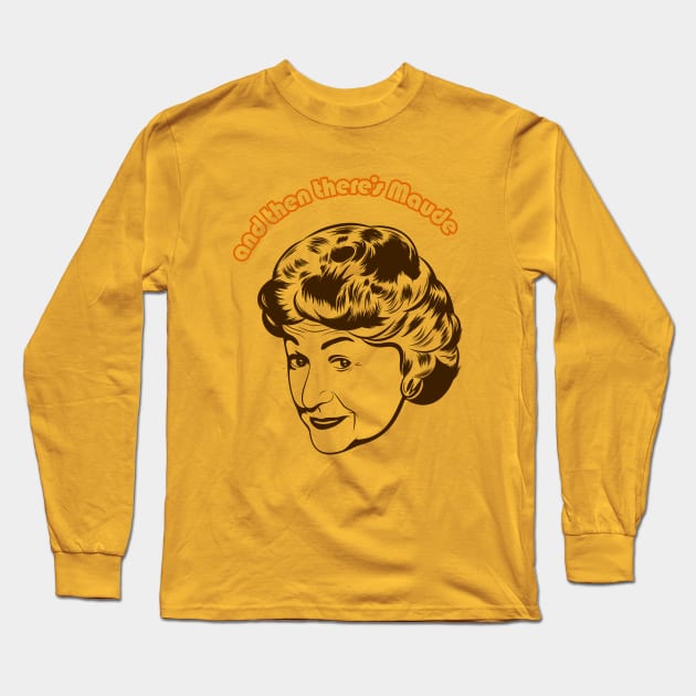 And Then There's Maude (V2) Long Sleeve T-Shirt by PlaidDesign
